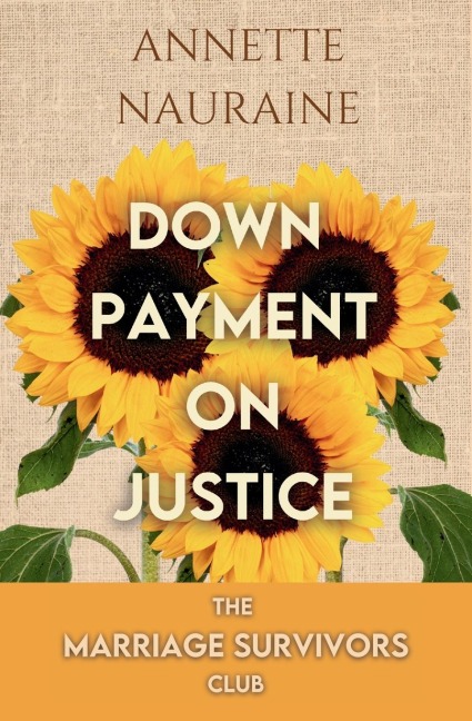 Down Payment on Justice: The Marriage Survivors Club, Book IV