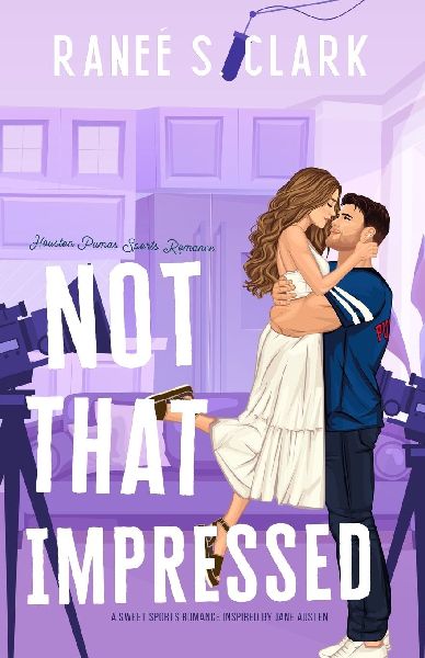 Not That Impressed: A Sweet Sports Romance Inspired By Jane Austen