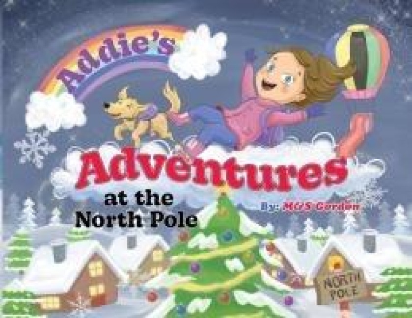 Addies Adventures at the North Pole