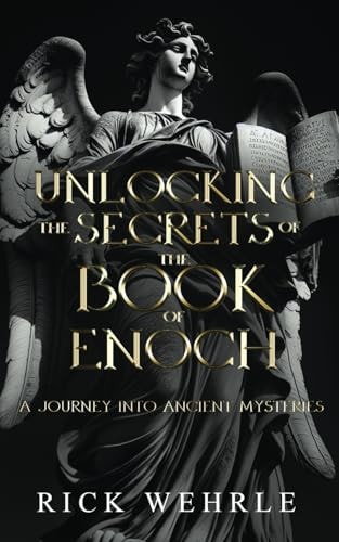 Unlocking the Secrets of the Book of Enoch A Journey Into Ancient Mysteries