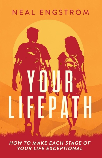 YOUR LIFEPATH: How to Make Each Stage of Your Life Exceptional