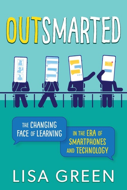Outsmarted: The Changing Face of Learning in the Era of Smartphones and Technology