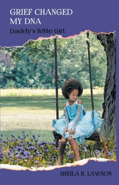Grief Changed My DNA: Daddys Little Girl