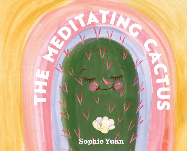 The Meditating Cactus: A Story of Breath, Stillness, and Growth