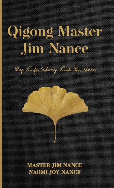 Qigong Master Jim Nance: My Life Story Led Me Here