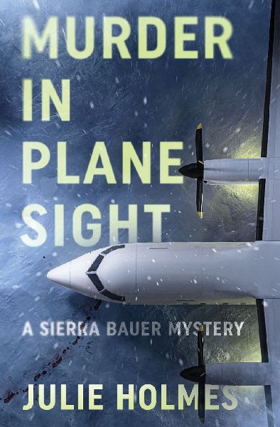 Murder in Plane Sight: A Sierra Bauer Mystery