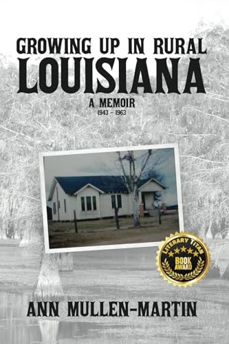 Growing Up in Rural Louisiana A Memoir
