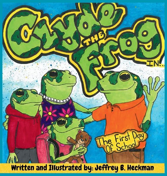 Clyde The Frog: The First Day of School