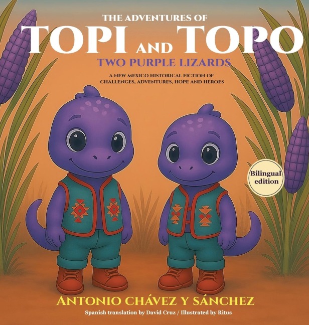 The Adventures of Topi and Topo: Two Purple Lizards of Abó and Tomé A NEW MEXICAN TALE