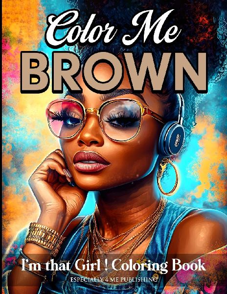 Color Me Brown: Im That Girl Coloring Book