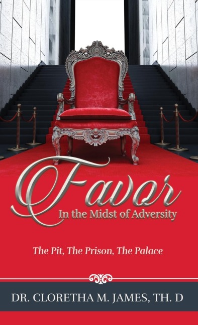 FAVOR In the Midst of Adversity: The Pit, The Prison, The Palace