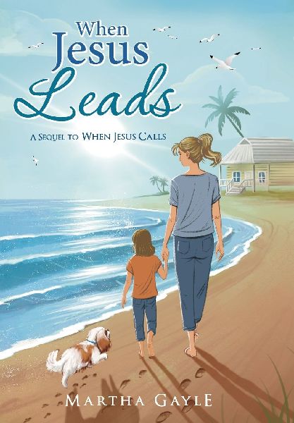 When Jesus Leads: A Sequel to When Jesus Calls