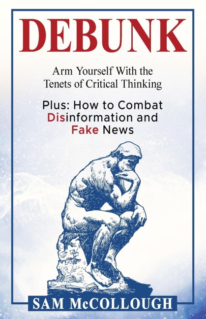 DEBUNK: Arm Yourself With the Tenets of Critical Thinking