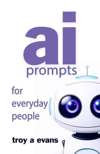AI PROMPTS FOR EVERYDAY PEOPLE.