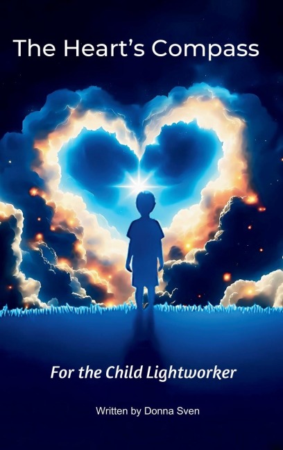 The Heart's Compass: For the child lightworker