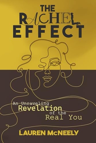 The Rachel Effect An Unraveling Revelation of the Real You