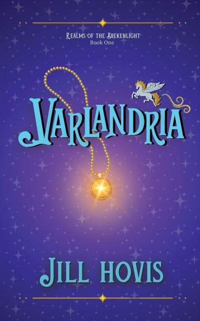 Varlandria: Realms of the Brekenlight Book One
