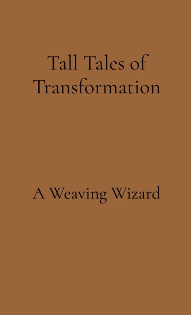 Tall Tales of Transformation