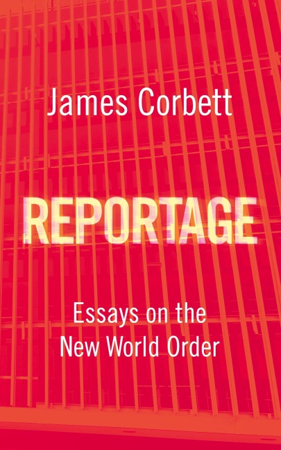 Reportage: Essays on the New World Order