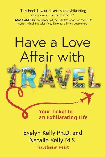 Have a Love Affair with Travel: Your Ticket to an Exhilarating Life