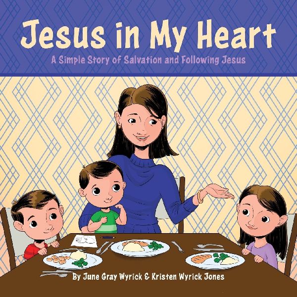 Jesus in My Heart: A Simple Story of Salvation and Following Jesus