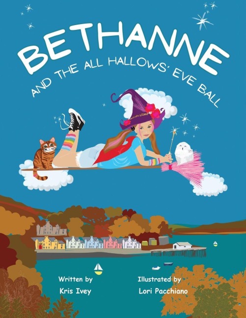 Bethanne and the All Hallows Eve Ball: Halloween Story for Kids Ages 6-9 about a Young Witch, with Magic, Friendship, Scottish Folklore, and Activity Pages