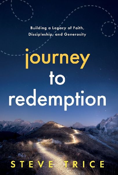Journey to Redemption: Building a Legacy of Faith, Discipleship, and Generosity