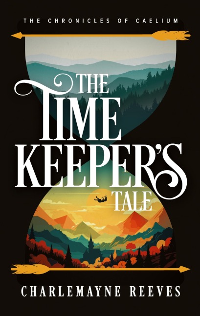 The Timekeepers Tale (The Chronicles of Caelium Book 1)