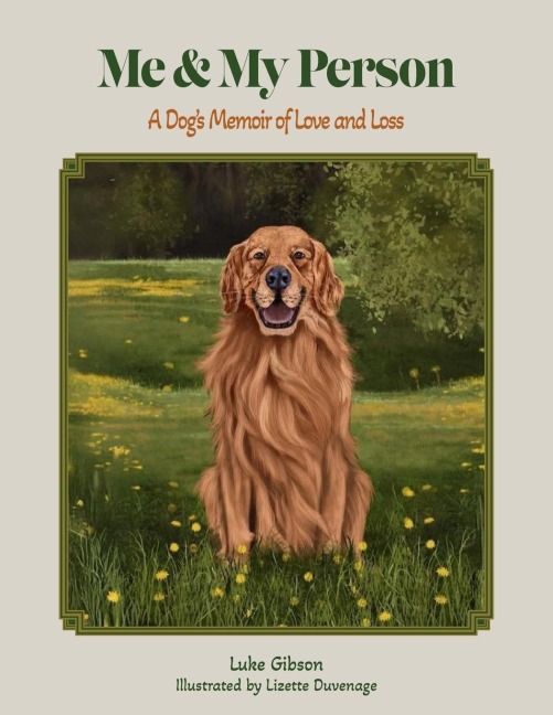 Me and My Person: A Dogs Memoir of Love and Loss