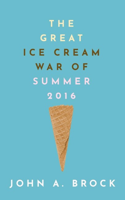 The Great Ice Cream War of Summer 2016