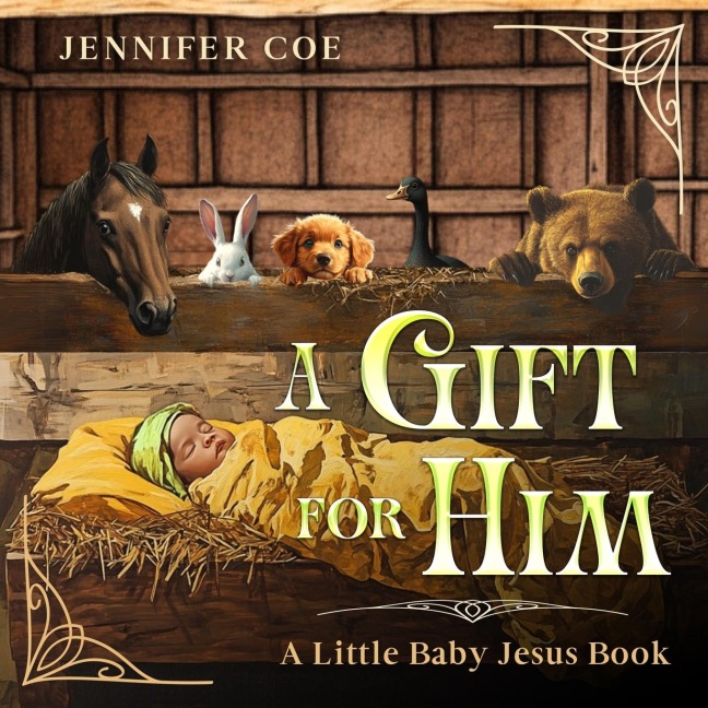 A Gift For Him: A Little Baby Jesus Book