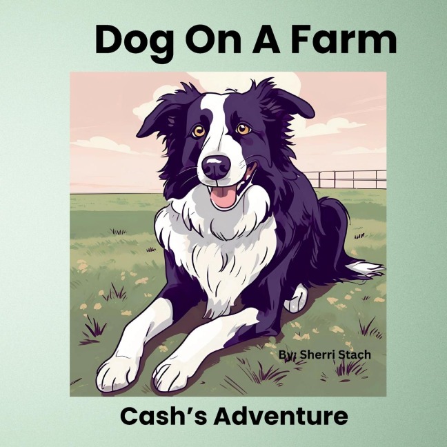Dog On A Farm Cashs Adventure