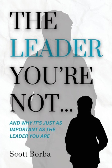 The Leader Youre Not...