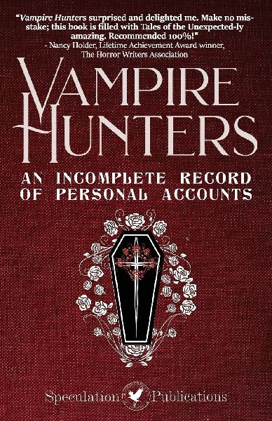 Vampire Hunters: An Incomplete Record of Personal Accounts