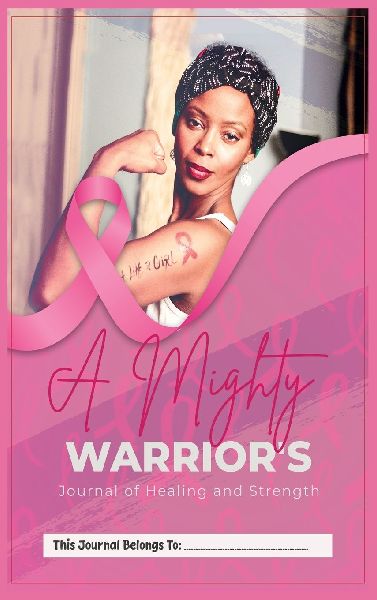 A Mighty Warriors Journal of Healing and Strength