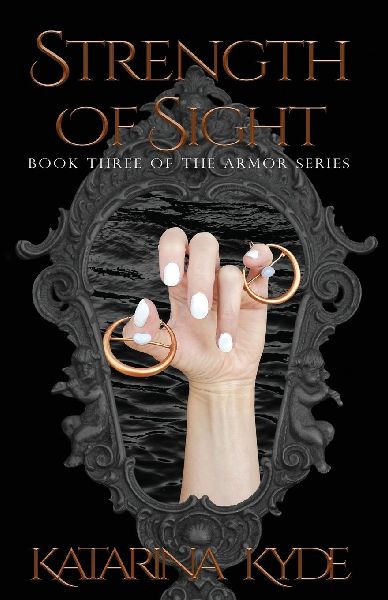 Strength of Sight: A New Adult Contemporary Fantasy (The Armor Series Book 3)