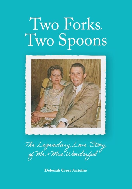 Two Forks, Two Spoons: The Legendary Love Story of Mr. & Mrs. Wonderful