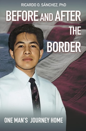 Before and After the Border One Man's Journey Home