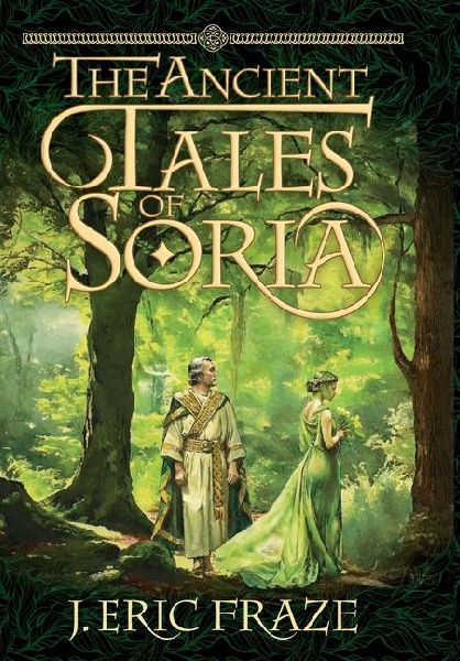 The Ancient Tales of Soria: Including The Cycle of Chrono and Ahten, and Other Stories