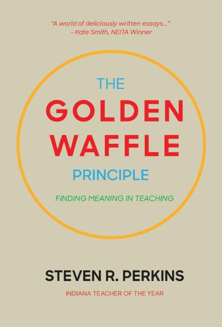 The Golden Waffle Principle: Finding Meaning in Teaching