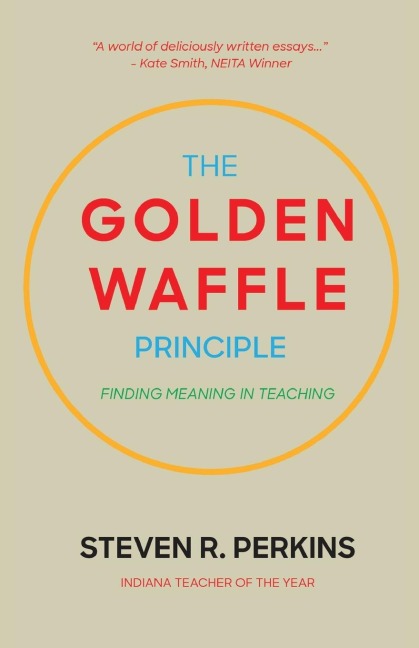The Golden Waffle Principle: Finding Meaning in Teaching