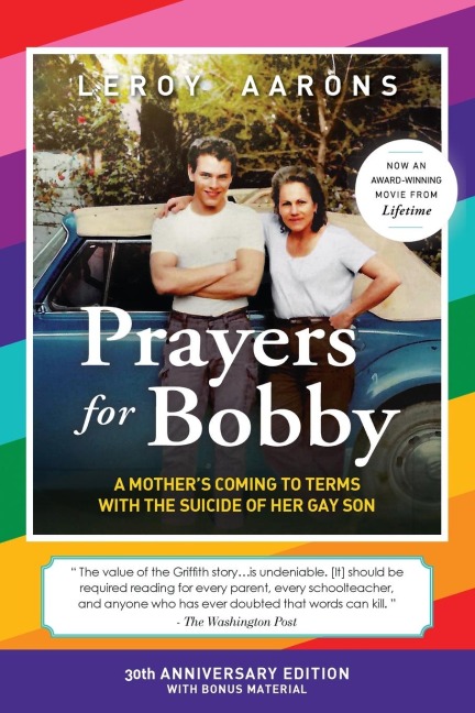 Prayers for Bobby: A Mothers Coming To Terms With The Suicide Of Her Gay Son (30th Anniversary Edition)