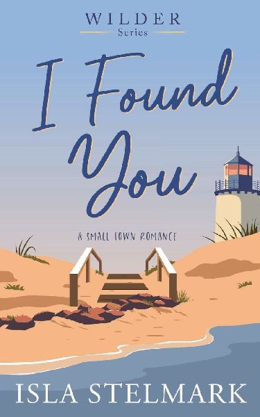 I Found You: A Small Town Romance