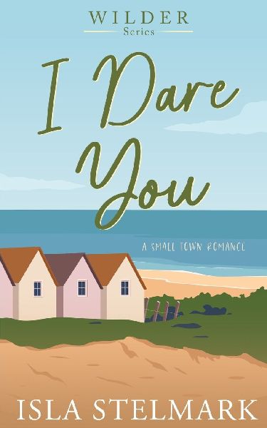 I Dare You: A Small Town Romance