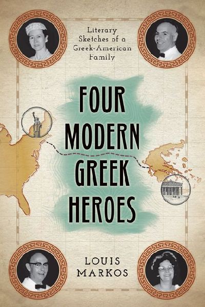 Four Modern Greek Heroes: Literary Sketches of a Greek-American Family