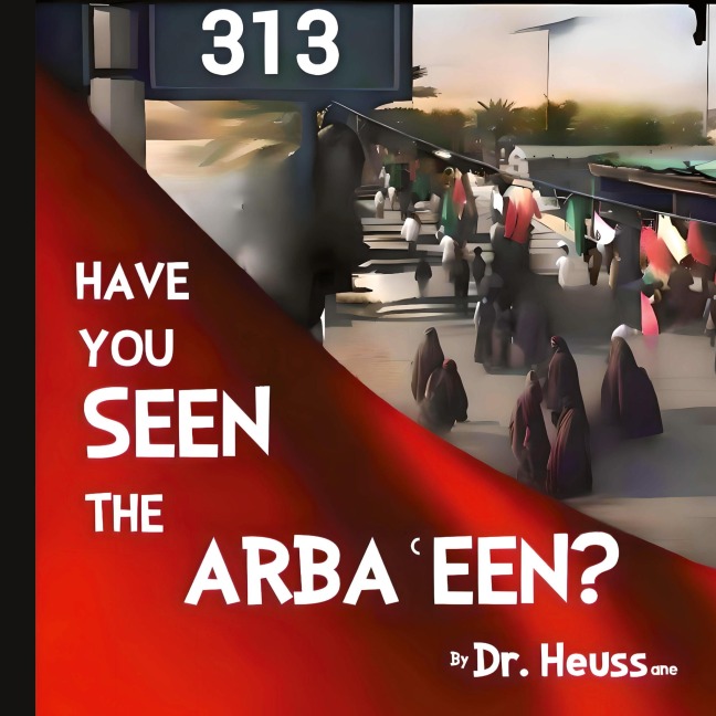 Have You Seen the Arba&#703;een?