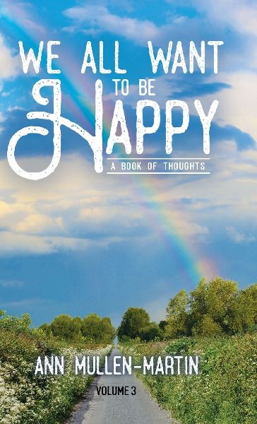 We All Want to Be Happy: A Book of Thoughts (Volume 3)
