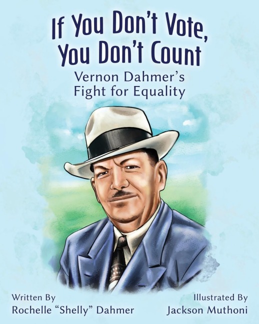 If You Dont Vote, You Dont Count: Vernon Dahmers Fight for Equality