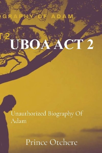UBOA ACT 2: Unauthorized Biography Of Adam