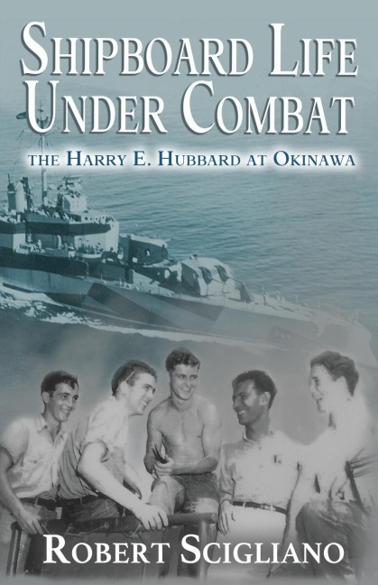 Shipboard Life Under Combat: The Harry E. Hubbard at Okinawa